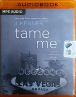 Tame Me - A Stark International Novella written by J. Kenner performed by Abby Craden on MP3 CD (Unabridged)